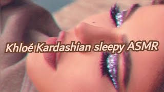 Khloé Kardashian sleepy unintentional ASMR [upl. by Irrej]