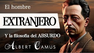 EL EXTRANJERO Albert Camus  ¿Por qué la FILOSOFÍA del ABSURDO desafía las CONVENCIONES SOCIALES [upl. by Sorkin]