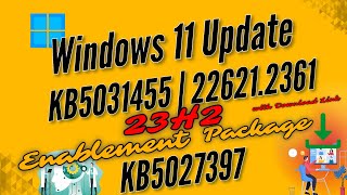 Windows 11 Update  23H2  KB5031455  With Enablement Package KB5027397 Download Link [upl. by Shirl491]