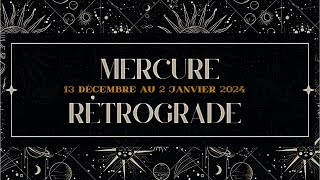 Horoscope Mercure Rétrograde 13 décembre au 2 janvier 2024 [upl. by Haelem756]