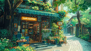 Cafe in the Morning🌻Take a time to workrelaxstudy with Lofi Music🎧 Lofi Coffee☕ Chill Hip Hop [upl. by Ycat]