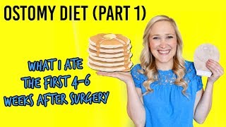 OSTOMY DIET PART 1 THE FIRST 46 WEEKS [upl. by Adelbert]