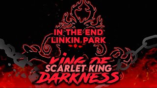 In The End  Lyrics   Linkin Park  Scarlet King [upl. by Leggett238]