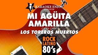 Mi agüita amarilla 🍺 Los Toreros Muertos Versión 🎤 Karaoke [upl. by Cody]