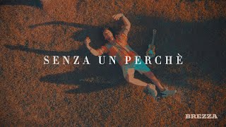 SENZA UN PERCHÉ  BREZZA VIDEO INDIE ORIGINALE [upl. by Clifford]