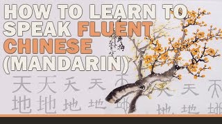 How to learn to speak fluent Chinese Mandarin Part 1 [upl. by Zippora]