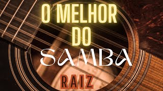 O MELHOR DO SAMBA RAIZ [upl. by Ebonee]