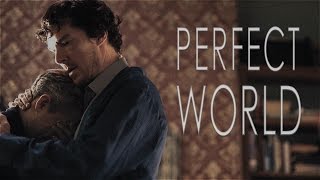 Perfect World  SHERLOCK [upl. by Ennaeirrac]