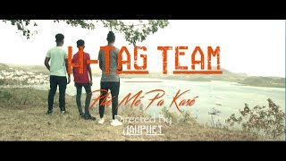 H TAG TEAM  PLIE ME PA KASE  CLIP OFFICIEL [upl. by Anum]