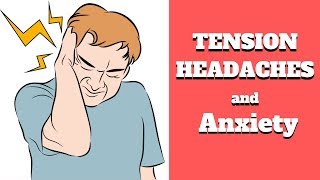 ANXIETY and TENSION HEADACHES  Explained amp How You find Relief [upl. by Bumgardner827]