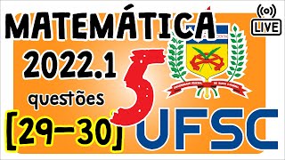 🔴 UFSC 2022 Correção da prova 2022 de Matemática Questões 29 e 30 [upl. by Amoihc]