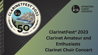 ClarinetFest® 2023 Clarinet Amateur and Enthusiasts Clarinet Choir Performance [upl. by Nyloj974]