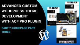 Advanced WordPress Theme Development  ACF Pro Plugin  Homepage Part Three [upl. by Ellehsad]