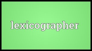 Lexicographer Meaning [upl. by Ellennaj]