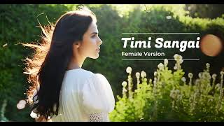 Timi Sangai  Female Version  Apurva Tamang [upl. by Suoiluj817]