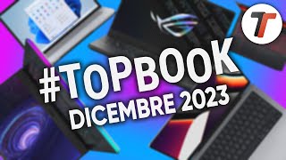 MIGLIORI NOTEBOOK DICEMBRE 2023  INFO NOVITÀ  TopBook [upl. by Devi176]