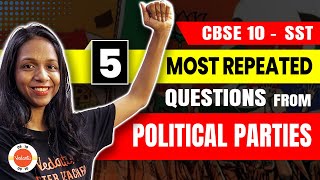 5 Most Repeated Questions from Political Parties  Class 10 SST  CBSE 2024 PYQs [upl. by Nunci100]