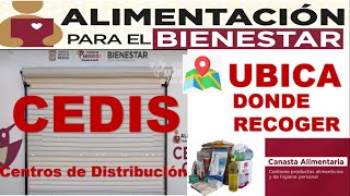 CEDIS Centros de Distribución ALIMENTACION BIENESTAR 2024 ❗ Ubica donde recoger tu despensa 👩‍🦰🍲 [upl. by Ludie]