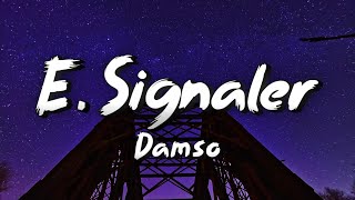 E Signaler  Damso ParolesLyrics [upl. by Donovan]