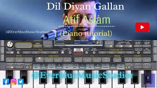 Dil Diyan Gallan Atif Aslam full song mobile piano tutorial [upl. by Moraj]