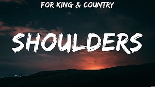 Shoulders  for KING amp COUNTRY Lyrics  TOGETHER Give Me Faith Reckless Love [upl. by Sollars]