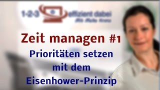 Zeit managen 1 Das Eisenhower Prinzip [upl. by Legge]