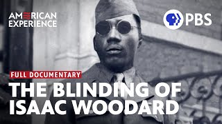 The Blinding of Isaac Woodard  Full Documentary  AMERICAN EXPERIENCE  PBS [upl. by Hera]