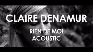 Claire Denamur  Rien de Moi  Acoustic  Live in Paris [upl. by Anaek190]