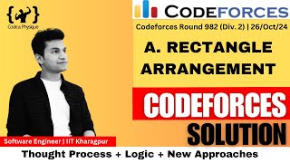 A Rectangle Arrangement  Different and Best Solution  THOUGHT PROCESS  CODEFORCES 982 DIV2 [upl. by Esilahc]