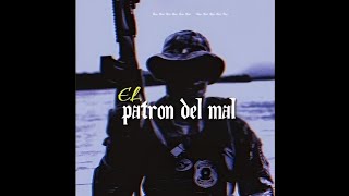 El Patron del Mal V1 [upl. by Radferd]