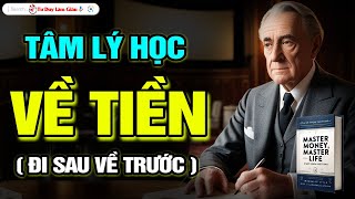 Tâm Lý Học Về Tiền  Làm Chủ Tiền Bạc  Làm Chủ Cuộc Đời Sớm  Tư Duy Làm Giàu [upl. by Jill188]