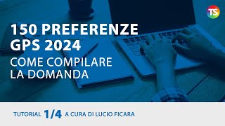 150 preferenze Gps 2024  TUTORIAL 14 come compilare la domanda 150preferenze [upl. by Odeen141]