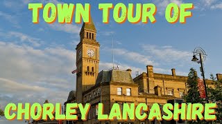 Tour of the Lancashire Market Town of Chorley [upl. by Francoise]