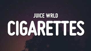 Juice WRLD  Cigarettes Lyrics [upl. by Kram]