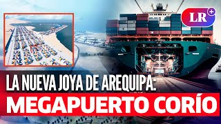 PUERTO CORÍO de Arequipa ¿El nuevo MEGAPROYECTO que superará a Chancay [upl. by Akiram519]