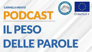 PODCAST Carmela Mento  IL PESO DELLE PAROLE [upl. by Hillman]