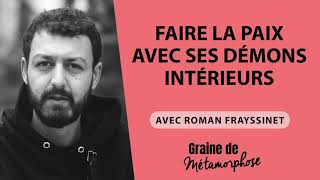 62 Roman Frayssinet  Faire la paix avec ses démons intérieurs [upl. by Rosse]