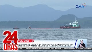 Bataan prov’l gov’t ‘di isinasantabi ang pagsampa ng kaso vs mayari ng 3 barkong  24 Oras [upl. by Navanod353]