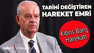 İlker Başbuğ Odatvye anlattı  Kıbrıs Barış Harekatı  Tarihi Değiştiren Harekat Emri [upl. by Heda]