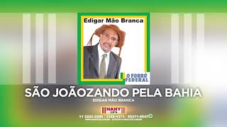 Edigar Mão Branca  São Joãozando pela Bahia [upl. by Brynn]