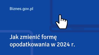 Zmiana formy opodatkowania w 2024 roku  instrukcja krok po kroku [upl. by Currier931]