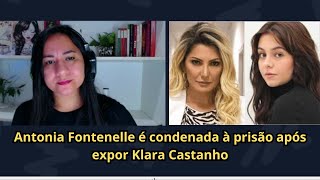 Antonia Fontenelle é condenada à prisão após expor Klara Castanho [upl. by Rogers717]