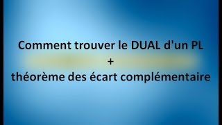 EP 10 rechercher opérationnelleComment trouver le DUAL dun PL théorème des écart complémentaire [upl. by Ophelie]