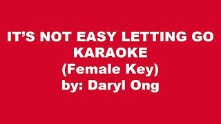 Daryl Ong Its Not Easy Letting Go Karaoke Female Key [upl. by Simonne657]