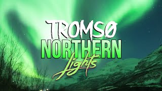 Tromsø Travel Vlog  Chasing the Northern Lights [upl. by Occor]