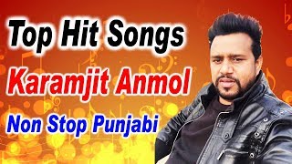 Best of Karamjit Anmol  Non Stop Punjabi Song  Full Video Song HD [upl. by Brody]