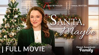 Santa Maybe  Full Christmas Movie  Starring Aubrey Reynolds amp Samuel Whitten [upl. by Shayla413]