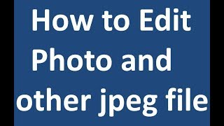 How to Edit Photo and other JPEG file फोटो में एडिट कैसे करे जाने इस वीडियो में  Technology up [upl. by Aissej]