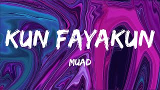 Kun Fayakun  Muad  Lyrics  Vocals Only [upl. by Garrik133]