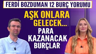 Ferdi Bozduman 12 burç yorumu Aşk onlara gelecek Para kazanacak burçlar [upl. by Girhiny]